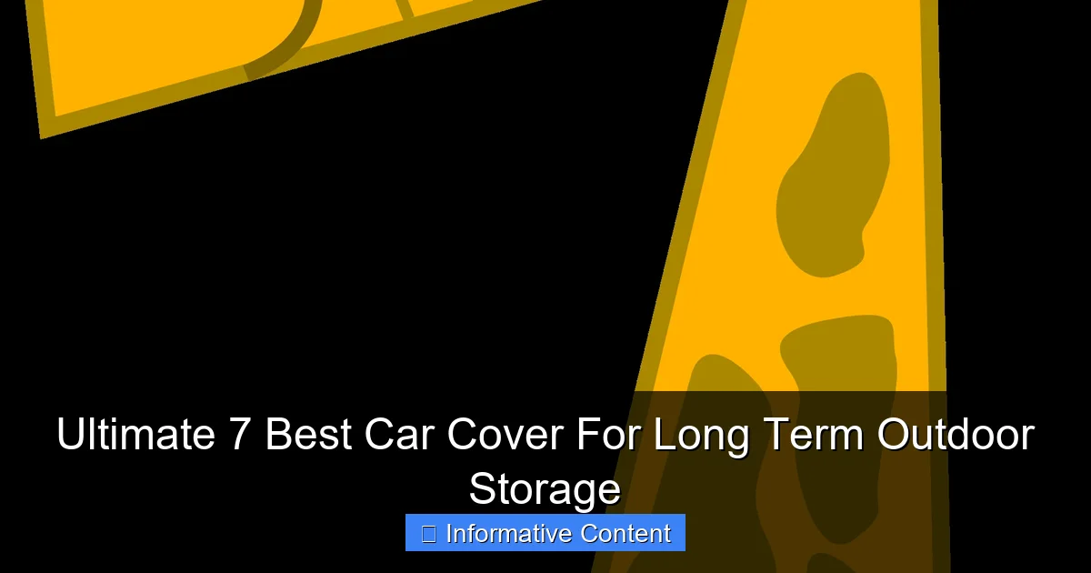 Ultimate 7 Best Car Cover For Long Term Outdoor Storage
