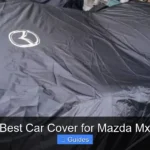 7 Best Car Cover for Mazda Mx 5