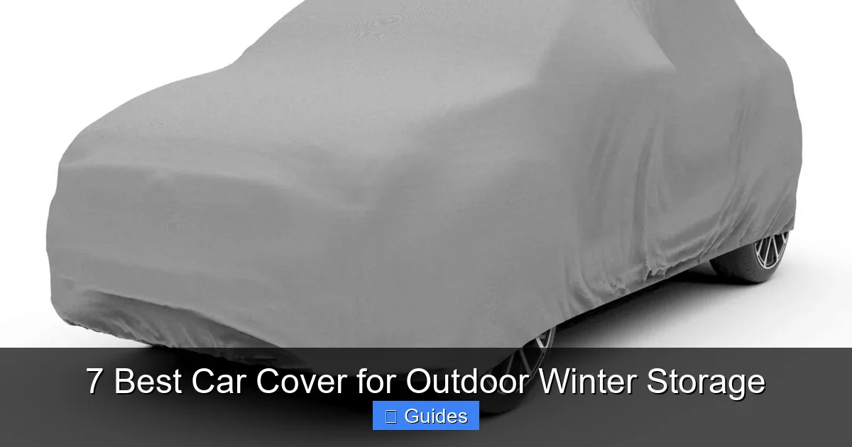 7 Best Car Cover for Outdoor Winter Storage