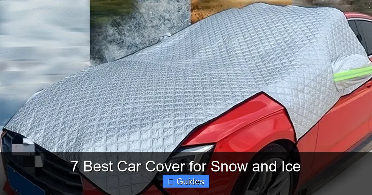 7 Best Car Cover for Snow and Ice
