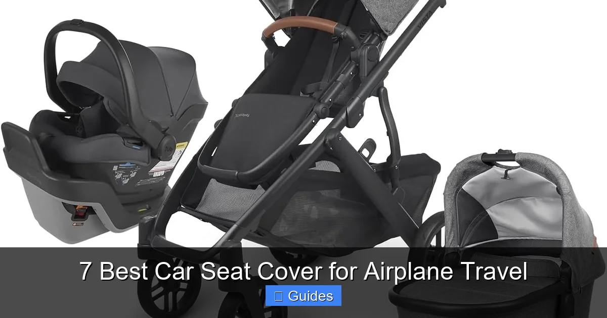 7 Best Car Seat Cover for Airplane Travel