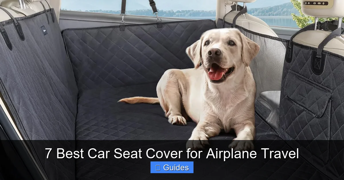 7 Best Car Seat Cover for Airplane Travel