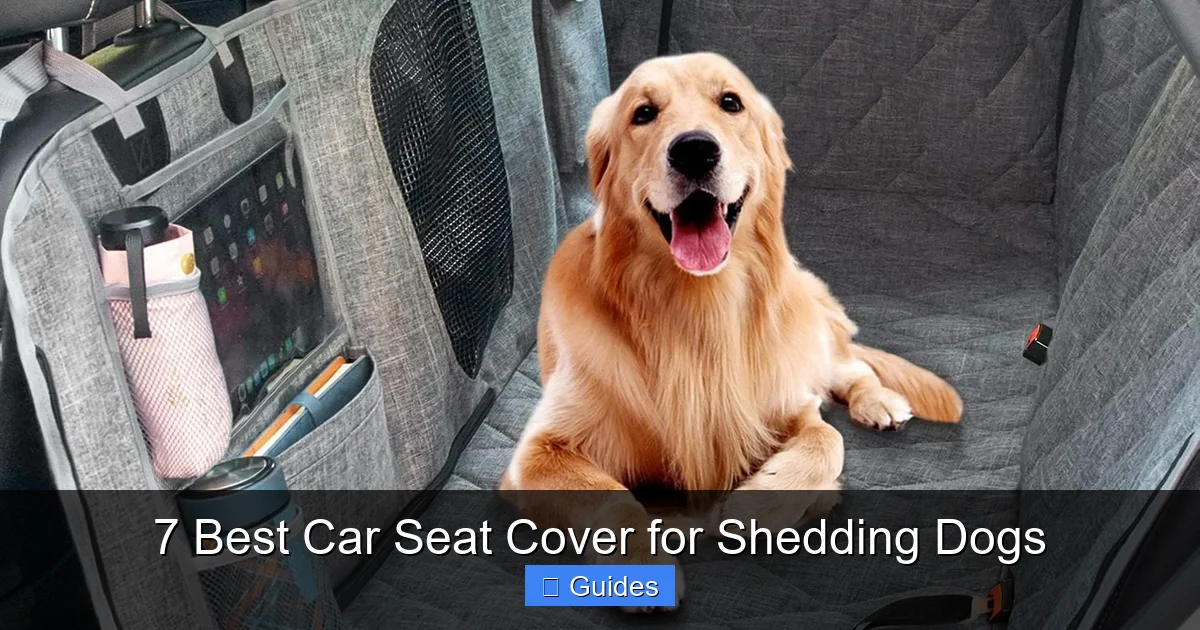 7 Best Car Seat Cover for Shedding Dogs