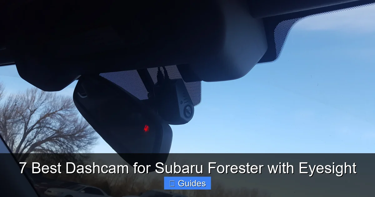 7 Best Dashcam for Subaru Forester with Eyesight