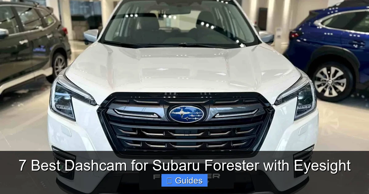 7 Best Dashcam for Subaru Forester with Eyesight