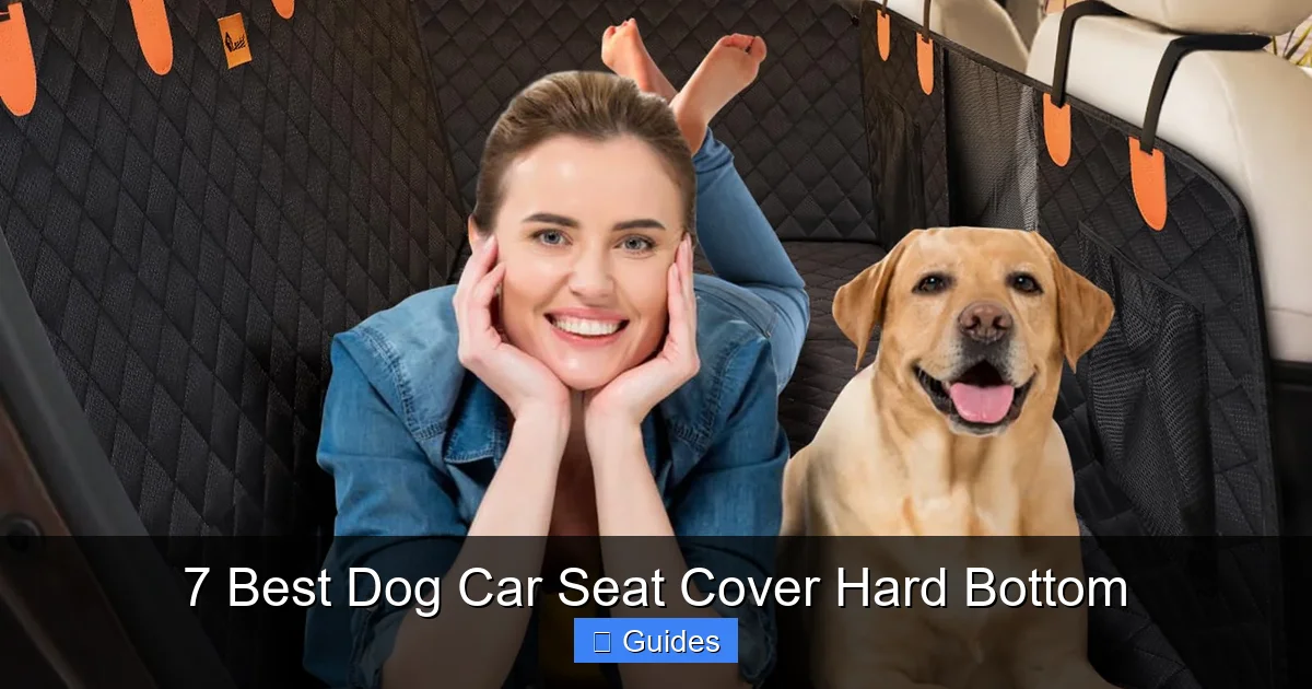 7 Best Dog Car Seat Cover Hard Bottom