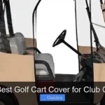 7 Best Golf Cart Cover for Club Car