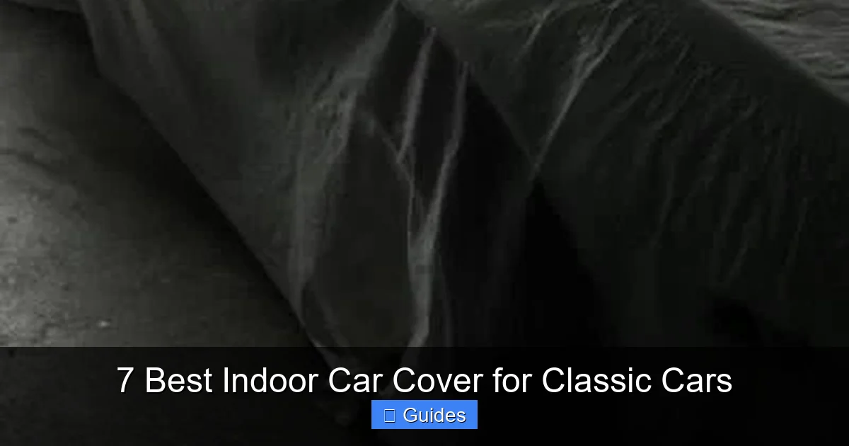 7 Best Indoor Car Cover for Classic Cars