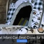 7 Best Infant Car Seat Cover for Winter