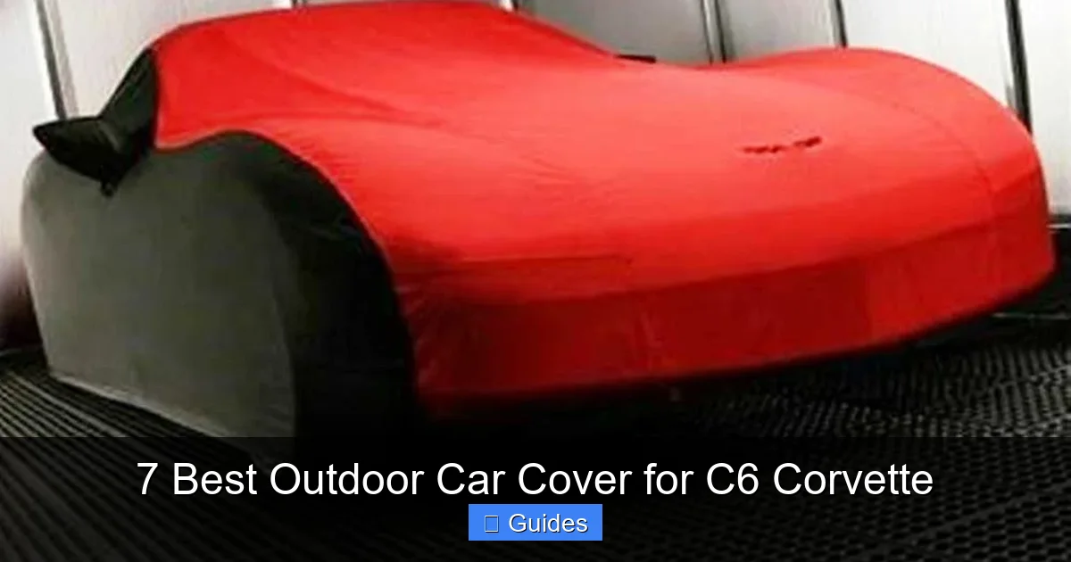 7 Best Outdoor Car Cover for C6 Corvette