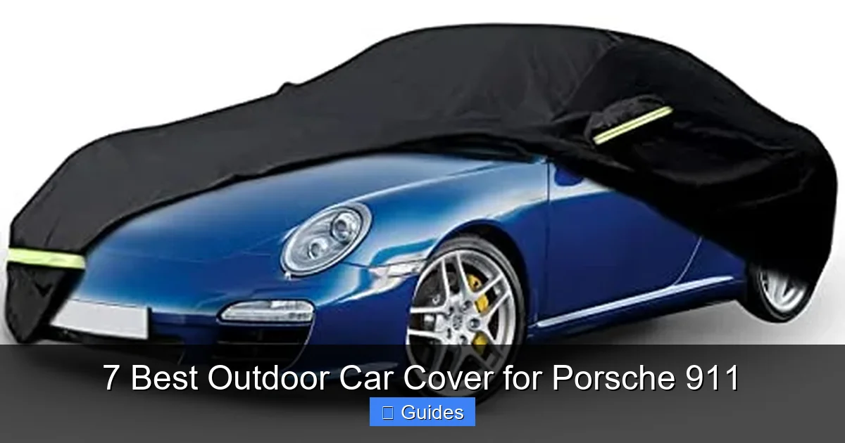7 Best Outdoor Car Cover for Porsche 911