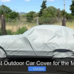 7 Best Outdoor Car Cover for the Money