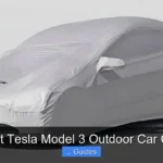 7 Best Tesla Model 3 Outdoor Car Cover