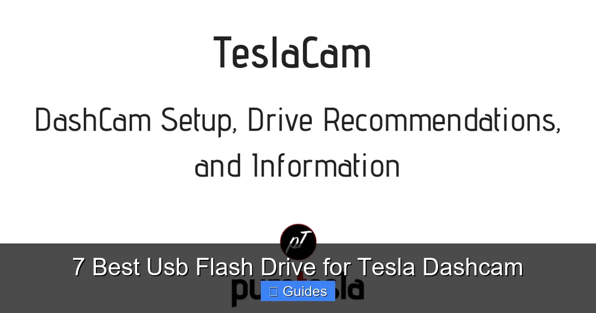 7 Best Usb Flash Drive for Tesla Dashcam