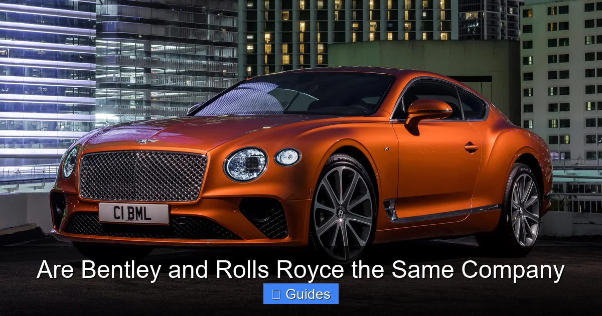 Are Bentley and Rolls Royce the Same Company