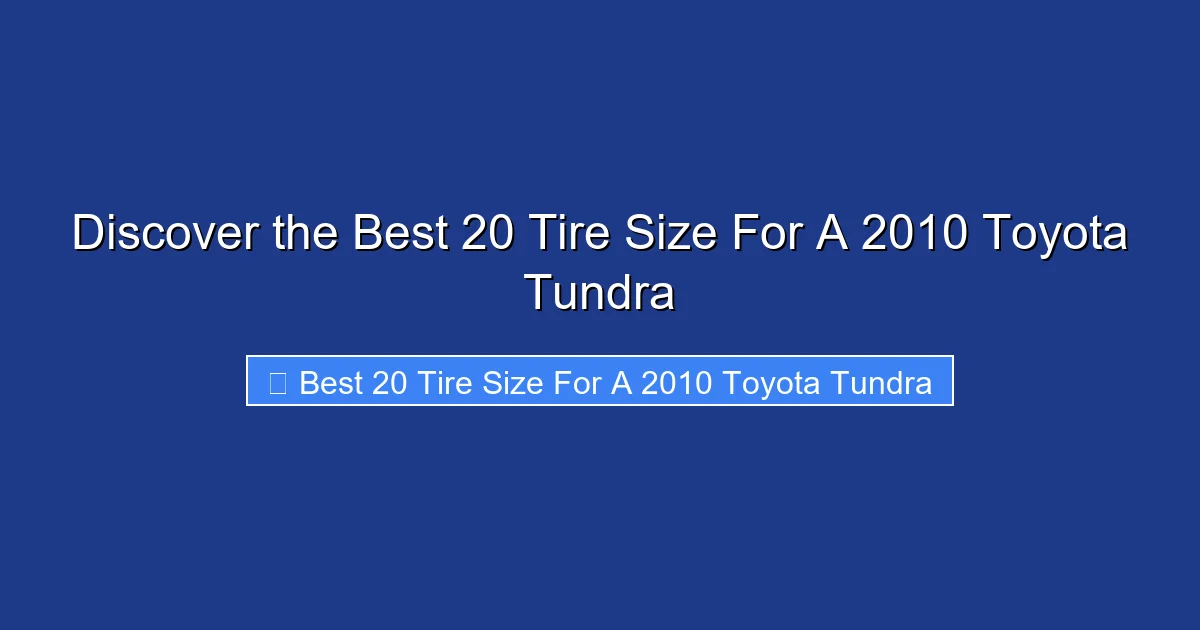 Discover the Best 20 Tire Size For A 2010 Toyota Tundra