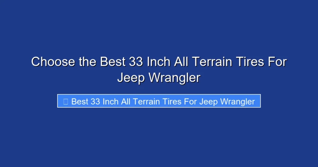 Choose the Best 33 Inch All Terrain Tires For Jeep Wrangler