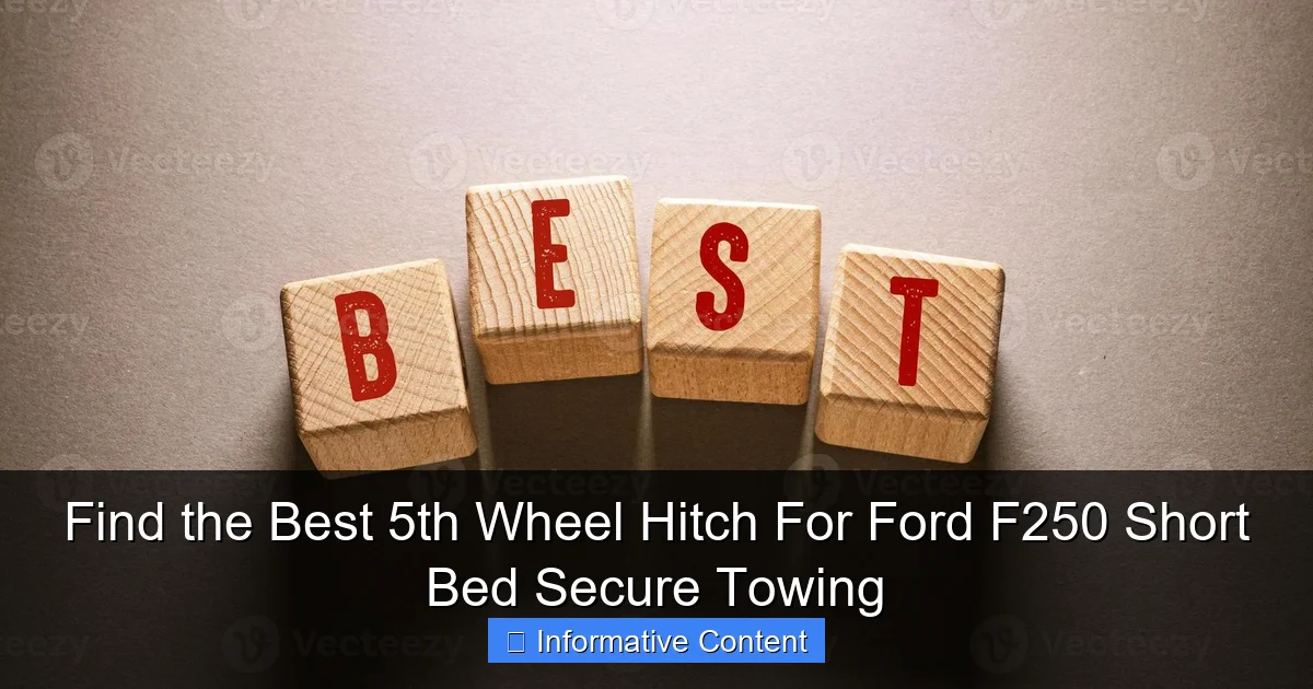 Find the Best 5th Wheel Hitch For Ford F250 Short Bed Secure Towing