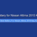 Best Battery for Nissan Altima 2015 Key Fob