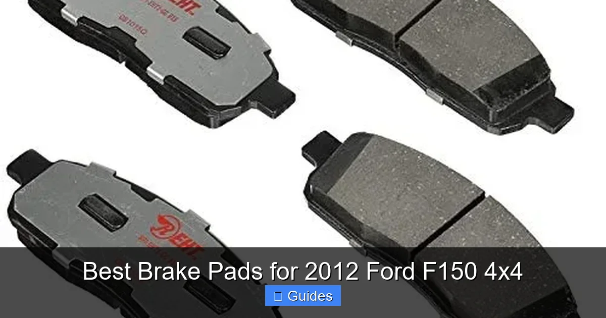 Best Brake Pads for 2012 Ford F150 4x4