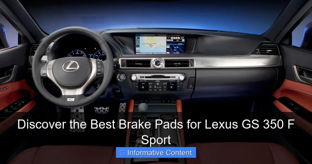 Discover the Best Brake Pads for Lexus GS 350 F Sport
