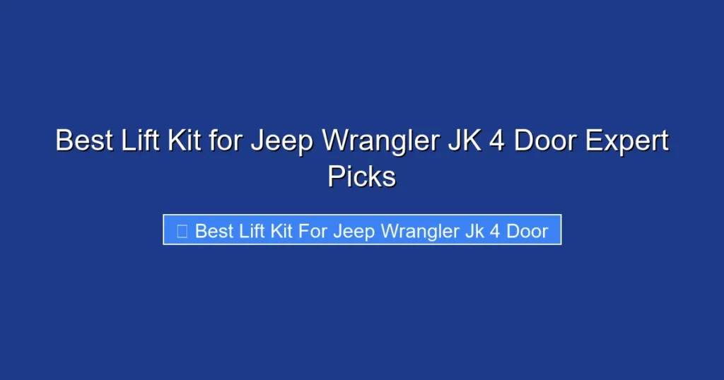 Best Lift Kit for Jeep Wrangler JK 4 Door Expert Picks