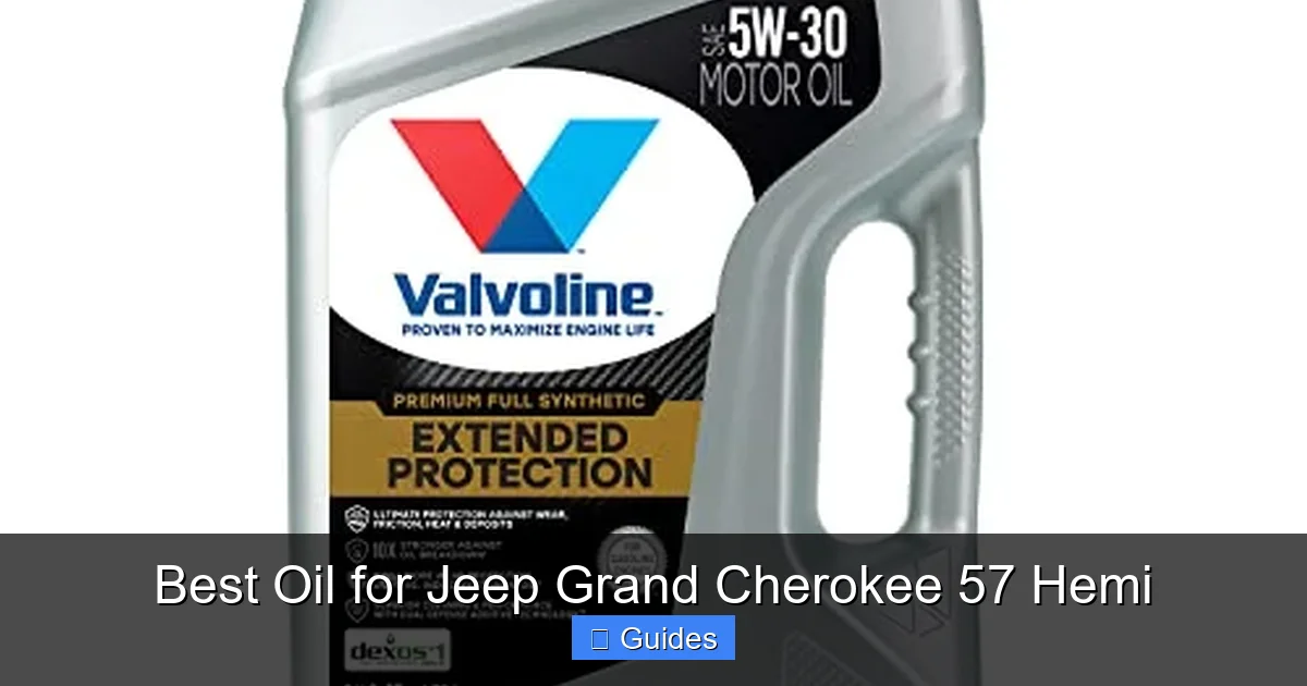 Best Oil for Jeep Grand Cherokee 57 Hemi