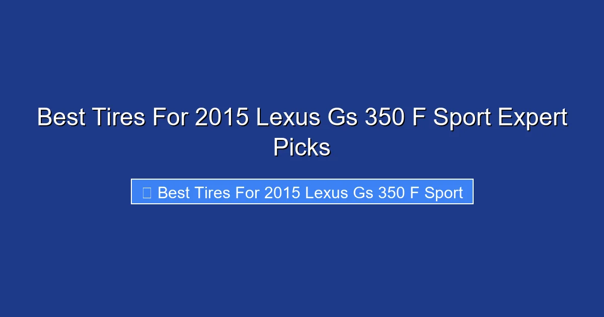 Best Tires For 2015 Lexus Gs 350 F Sport Expert Picks