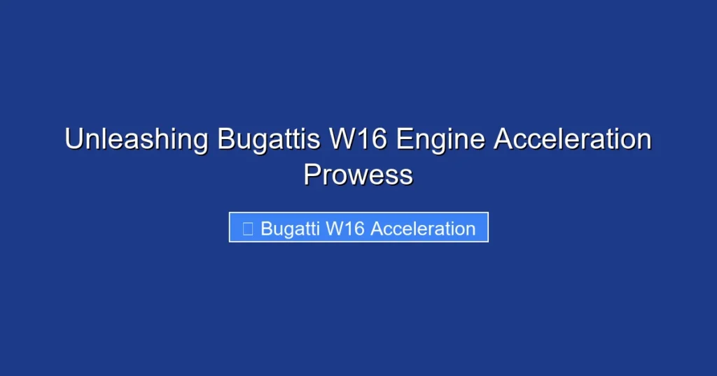 Unleashing Bugattis W16 Engine Acceleration Prowess