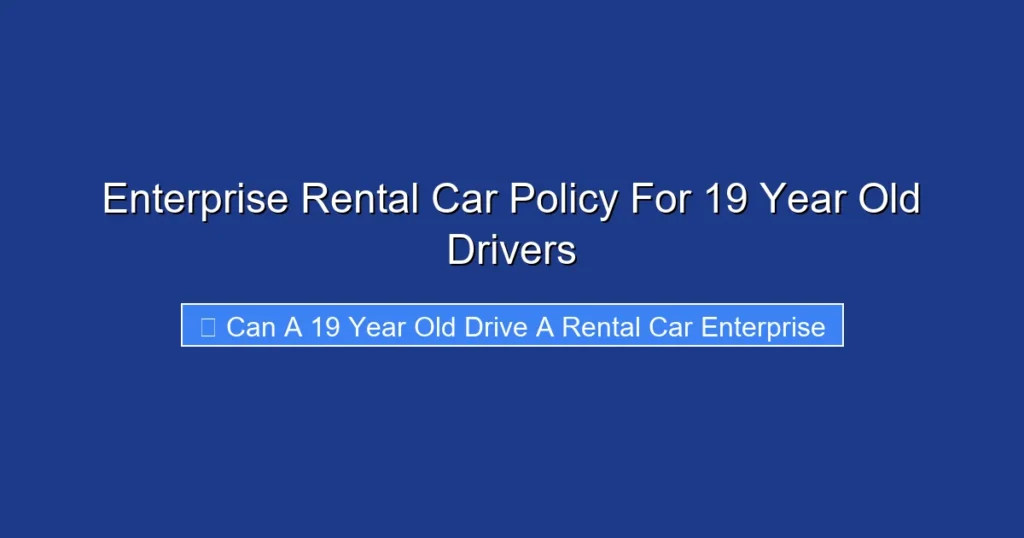 Enterprise Rental Car Policy For 19 Year Old Drivers