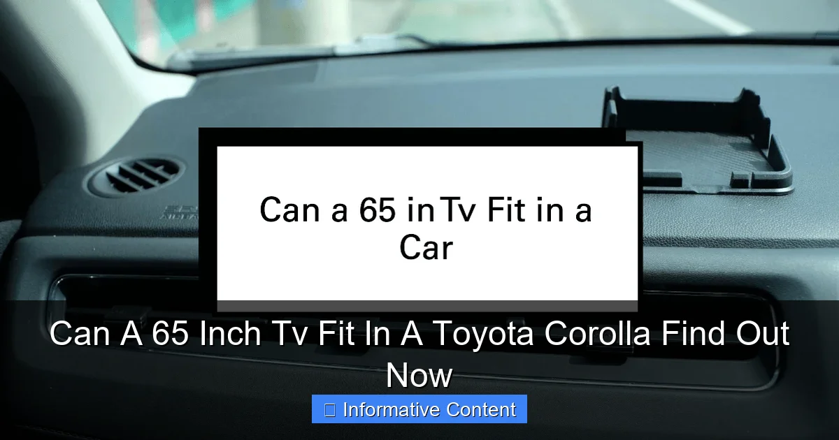 Can A 65 Inch Tv Fit In A Toyota Corolla Find Out Now