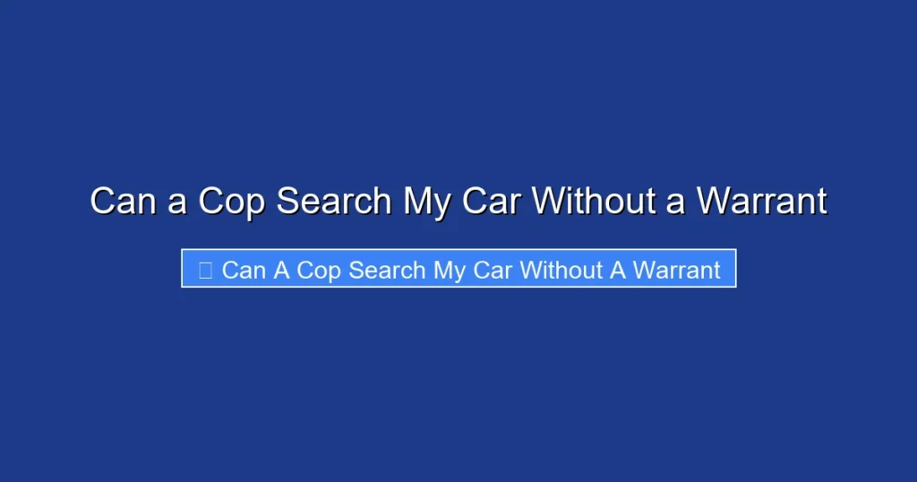 Can a Cop Search My Car Without a Warrant