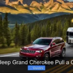 Can a Jeep Grand Cherokee Pull a Camper