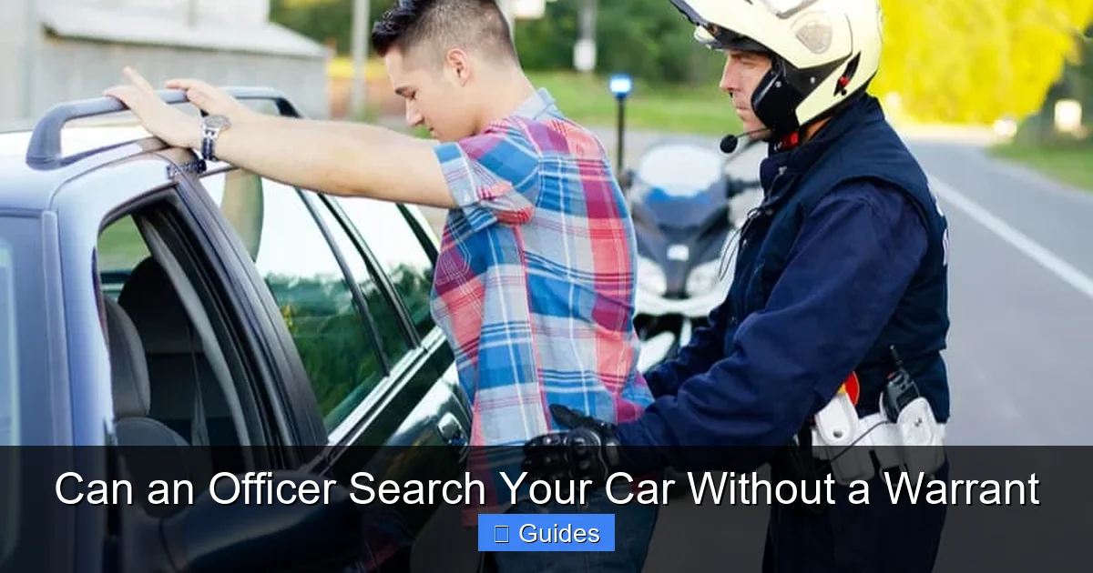 Can an Officer Search Your Car Without a Warrant