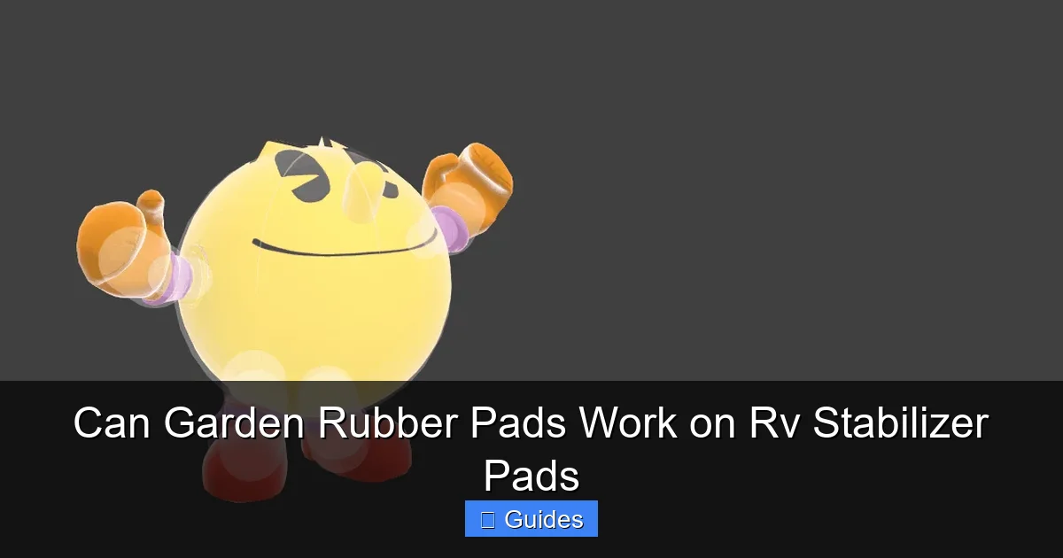 Can Garden Rubber Pads Work on Rv Stabilizer Pads