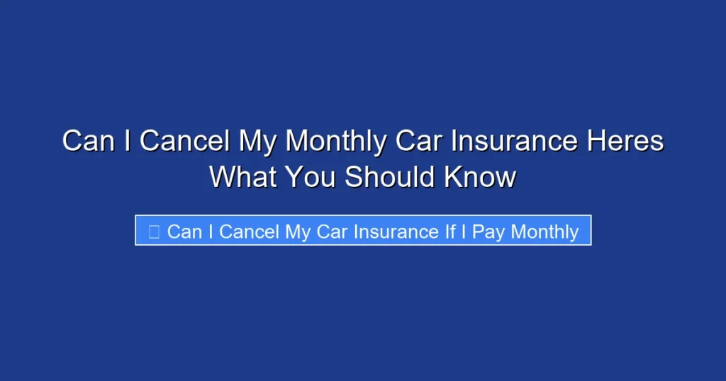 Can I Cancel My Monthly Car Insurance Heres What You Should Know