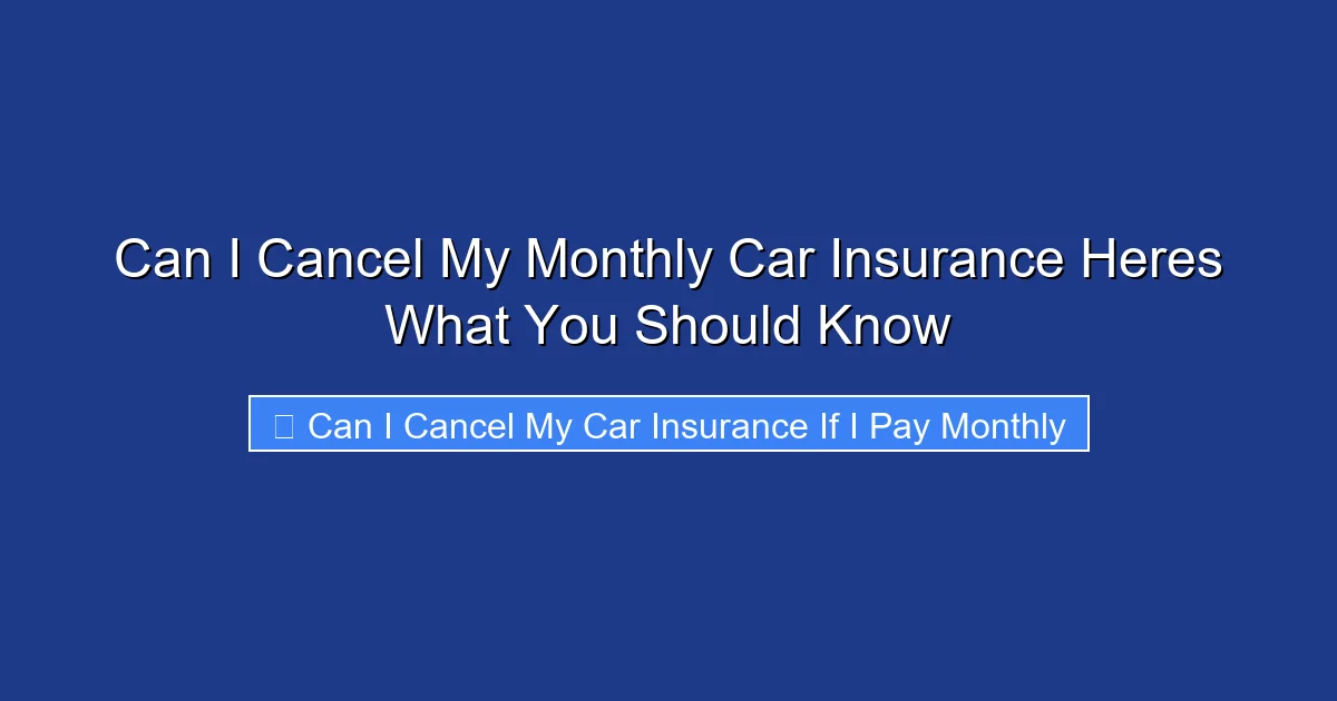 Can I Cancel My Monthly Car Insurance Heres What You Should Know