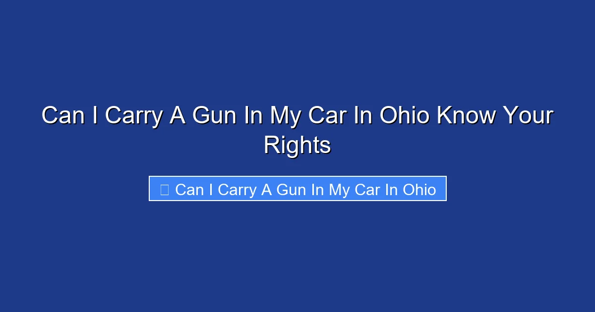 Can I Carry A Gun In My Car In Ohio Know Your Rights