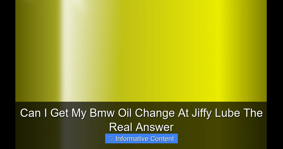 Can I Get My Bmw Oil Change At Jiffy Lube The Real Answer