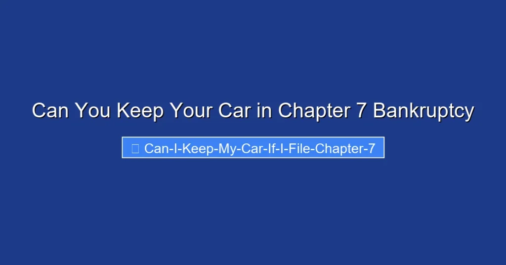 Can You Keep Your Car in Chapter 7 Bankruptcy