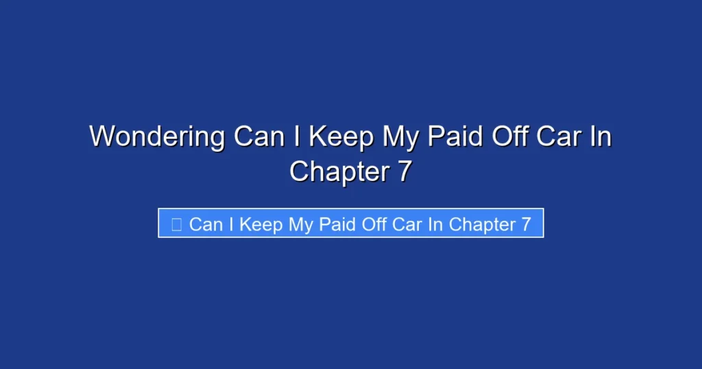 Wondering Can I Keep My Paid Off Car In Chapter 7
