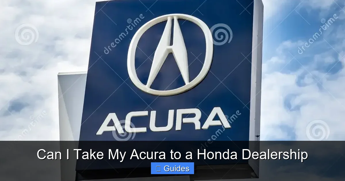 Can I Take My Acura to a Honda Dealership