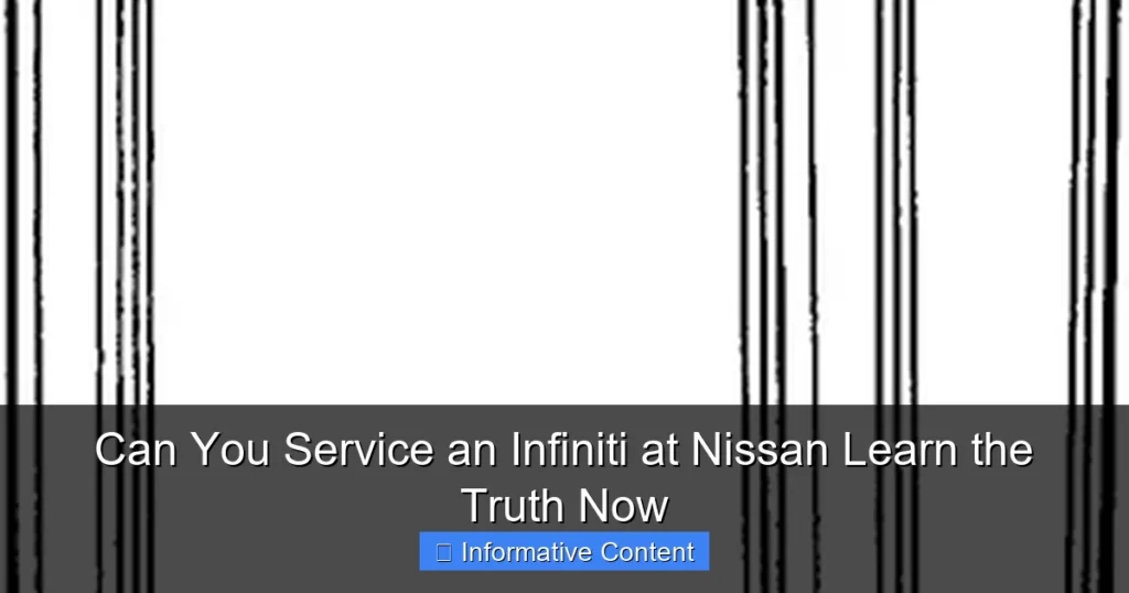 Can You Service an Infiniti at Nissan Learn the Truth Now
