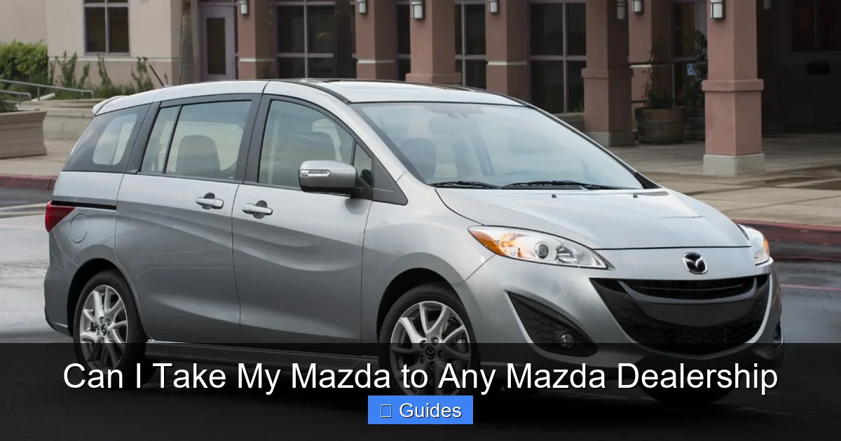 Can I Take My Mazda to Any Mazda Dealership
