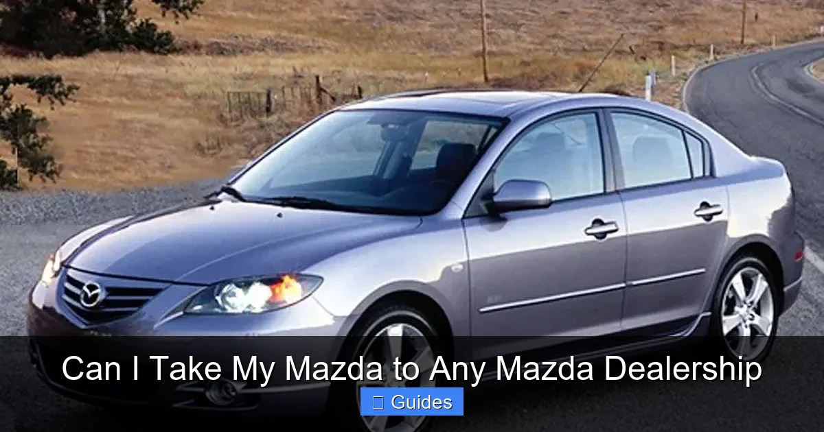 Can I Take My Mazda to Any Mazda Dealership