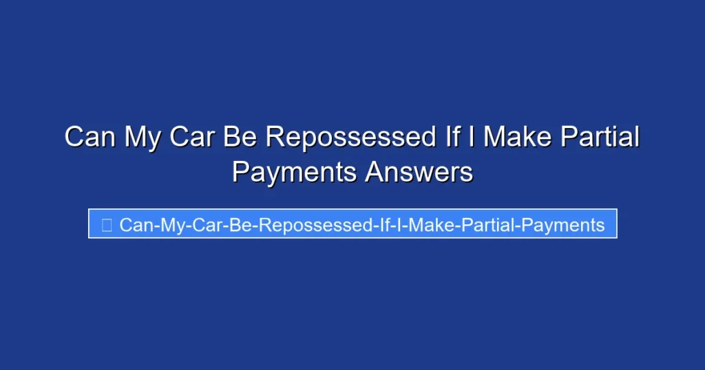 Can My Car Be Repossessed If I Make Partial Payments Answers