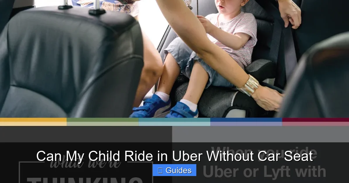 Can My Child Ride in Uber Without Car Seat