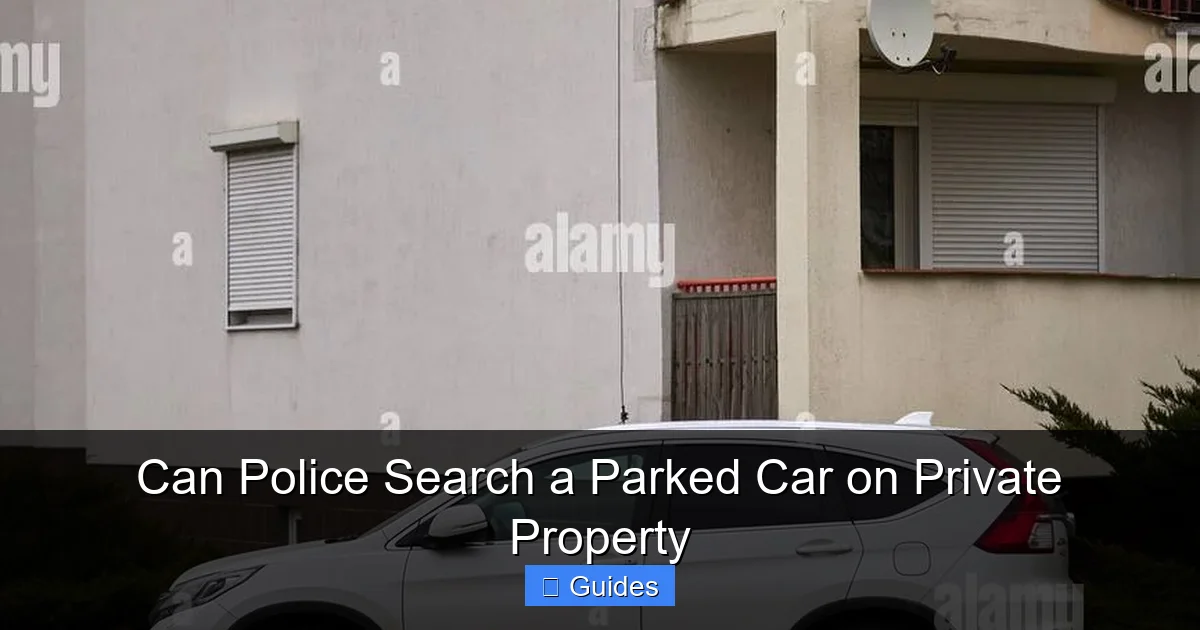 Can Police Search a Parked Car on Private Property
