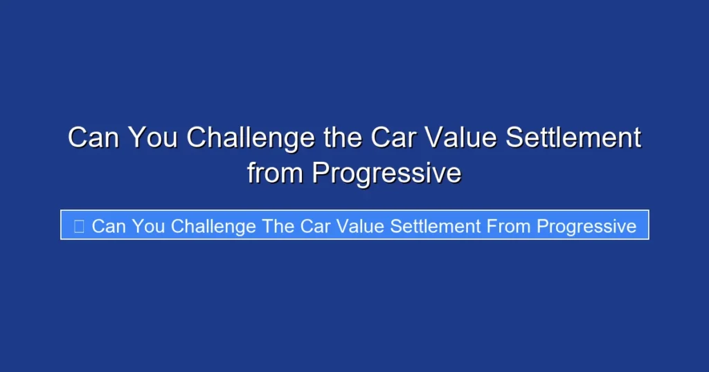 Can You Challenge the Car Value Settlement from Progressive