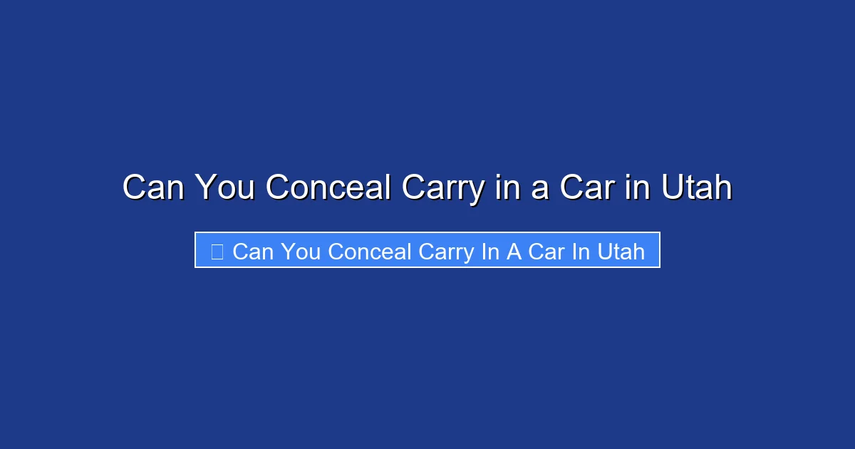 Can You Conceal Carry in a Car in Utah